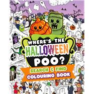 Where's the Halloween Poo? Search and Find Colouring Book book cover, ISBN 9781408376287