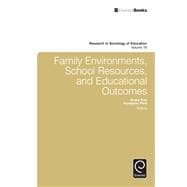 Family Environments, School Resources, and Educational Outcomes