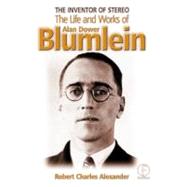 The Inventor of Stereo: The Life and Works of Alan Dower Blumlein,9780240516288