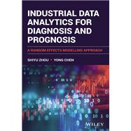 Industrial Data Analytics for Diagnosis and Prognosis A Random Effects Modelling Approach