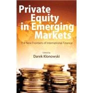 Private Equity in Emerging Markets The New Frontiers of International Finance
