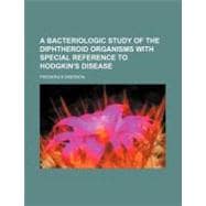 A Bacteriologic Study of the Diphtheroid Organisms With Special Reference to Hodgkin's Disease