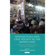 Intellectuals and Civil Society in the Middle East Liberalism, Modernity and Political Discourse