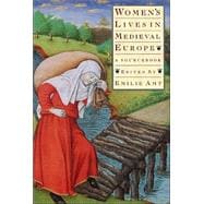 Women's Lives in Medieval Europe : A Sourcebook
