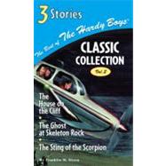 Best of the Hardy Boys® Classic Collection Vol. 2 : The House on the Cliff, The Ghost on Skeleton Rock, The Sting of the Scorpion