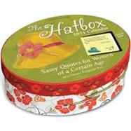 Hatbox: Sassy Quotes for Women of a Certain Age; 2011 Mini Day-to-Day Calendar