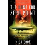 The Hunt for Zero Point Inside the Classified World of Antigravity Technology