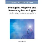 Intelligent, Adaptive and Reasoning Technologies: New Developments and Applications