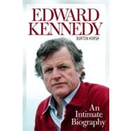 Edward Kennedy An Intimate Biography