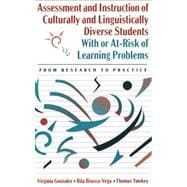 Assessment and Instruction of Culturally and Linguistically Diverse Students with or At-Risk of Learning Problems From Research to Practice