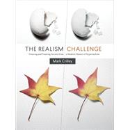 The Realism Challenge Drawing and Painting Secrets from a Modern Master of Hyperrealism