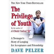 Privilege of Youth : A Teenager's Story of Longing for Acceptance and Friendship