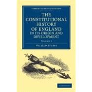 The Constitutional History of England, in Its Origin and Development