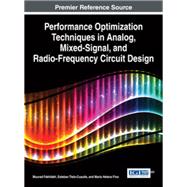 Performance Optimization Techniques in Analog, Mixed-Signal, and Radio-Frequency Circuit Design