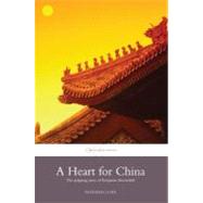 A Heart for China: The Gripping Story of Benjamin Broomhall
