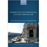 Intersections in International Cultural Heritage Law