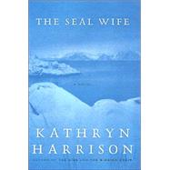 Seal Wife : A Novel