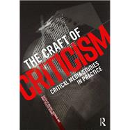 The Craft of Media Criticism: Critical Media Studies in Practice