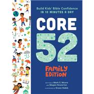 Core 52 Family Edition Build Kids' Bible Confidence in 10 Minutes a Day: A Daily Devotional