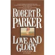 Love and Glory A Novel
