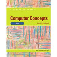 Computer Concepts: Illustrated Brief, 8th Edition