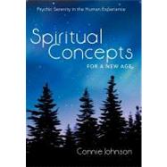 Spiritual Concepts for a New Age: Psychic Serenity in the Human Experience