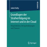 Grundlagen Der Strafverfolgung Im Internet Und in Der Cloud