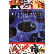 Chinese Brush Painting Masterclass : An Inspirational Guide with Fourteen Stunning Projects