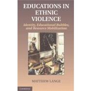 Educations in Ethnic Violence: Identity, Educational Bubbles, and Resource Mobilization