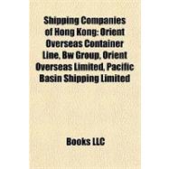 Shipping Companies of Hong Kong : Orient Overseas Container Line, Bw Group, Orient Overseas Limited, Pacific Basin Shipping Limited