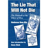 The Lie That Will Not Die The Protocols of the Elders of Zion