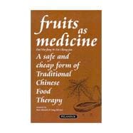 Fruits As Medicine: A Safe and Cheap Form of Traditional Chinese Food Therapy