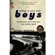 Riding in Cars with Boys : Confessions of a Bad Girl Who Makes Good