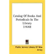 Catalog Of Books And Periodicals In The Library