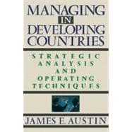 Managing In Developing Countries Strategic Analysis and Operating Techniques