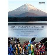 Asian Sacred Natural Sites: Philosophy and Practice in Protected Areas and Conservation