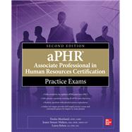 aPHR Associate Professional in Human Resources Certification Practice Exams, Second Edition