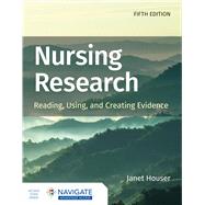Nursing Research: Reading, Using, and Creating Evidence