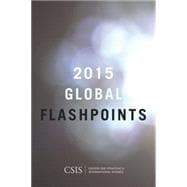 Global Flashpoints 2015 Crisis and Opportunity