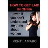 How to Get Laid in China