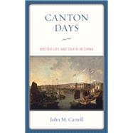 Canton Days British Life and Death in China