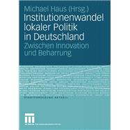 Institutionenwandel Lokaler Politik in Deutschland