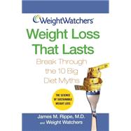Weight Watchers Weight Loss That Lasts : Break Through the 10 Big Diet Myths