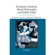Economic Analysis, Moral Philosophy And Public Policy