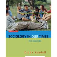 Sociology in Our Times : The Essentials (with InfoTrac)