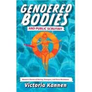 Gendered Bodies and Public Scrutiny: Women’s Stories of Staring, Strangers, and Fierce Resistance