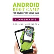 Android Boot Camp for Developers using Java™, Comprehensive