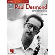 Paul Desmond A Step-by-Step Breakdown of the Sax Styles and Techniques of a Jazz Great