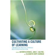 Cultivating a Culture of Learning Contemplative Practices, Pedagogy, and Research in Education