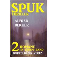 Spuk Thriller Doppelband 2002 - 2 Romane in einem Band